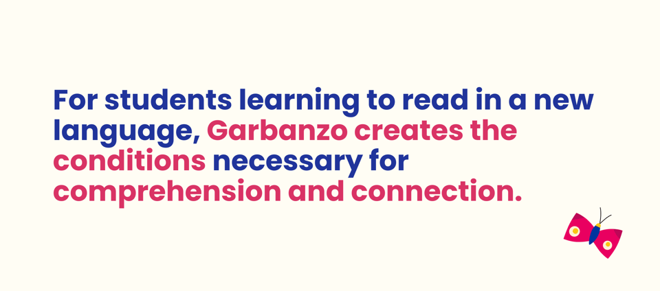 Garbanzo creates the conditions necessary for comprehension and connection