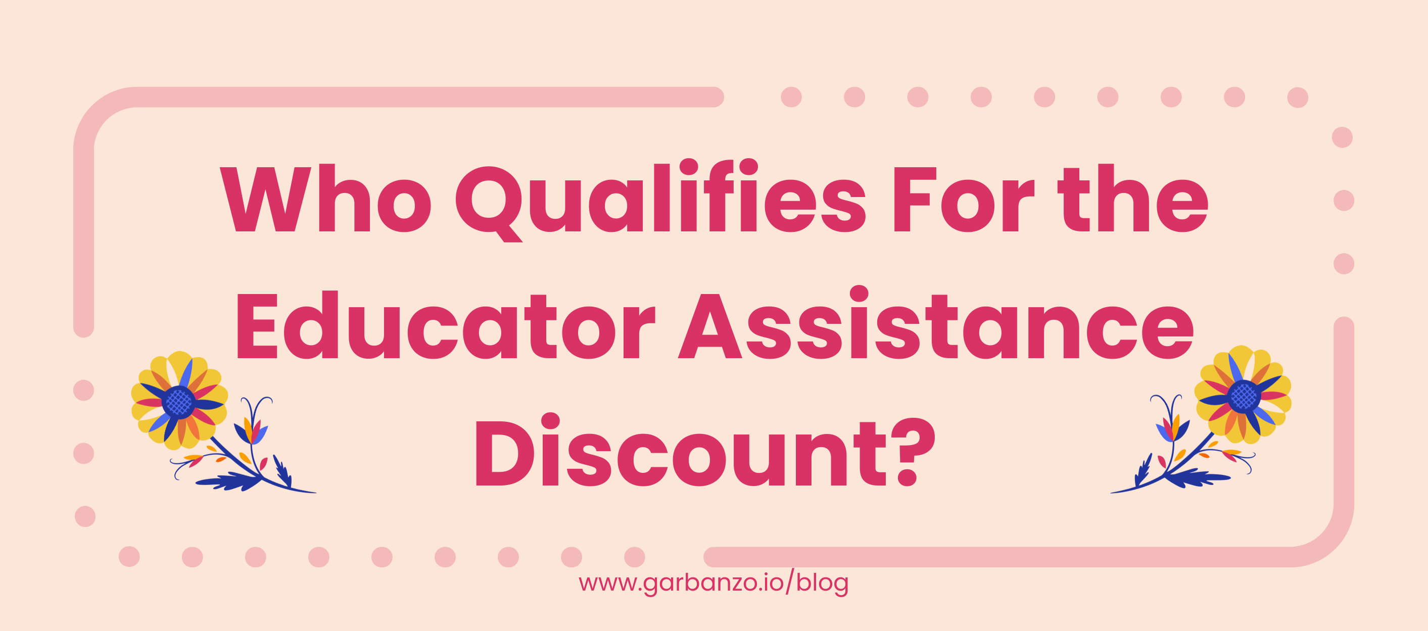 Who Qualifies for the Educator Assistance Discount?