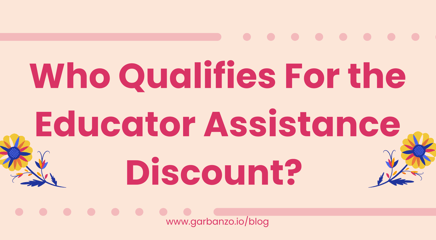 Who Qualifies for the Educator Assistance Discount?