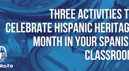 Three Activities To Celebrate Hispanic Heritage Month In Your Spanish Classroom