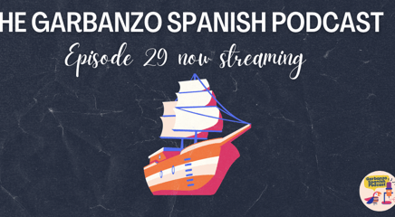The Garbanzo Spanish Podcast: Episode 29: El Caleuche