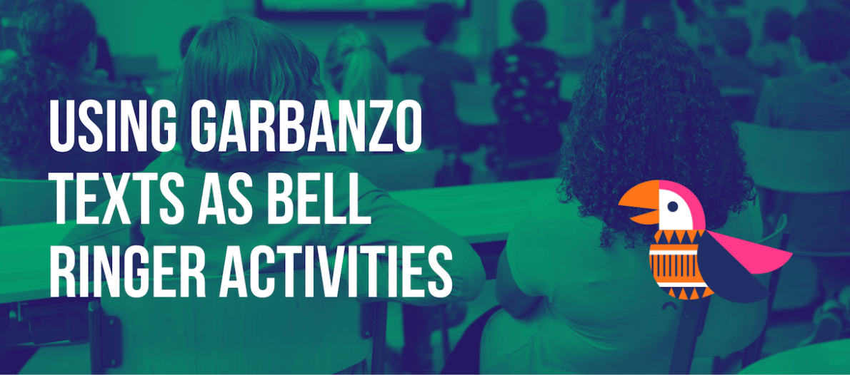 Using Garbanzo Texts as Bell Ringer Activities