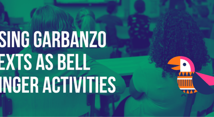 Using Garbanzo Texts as Bell Ringer Activities