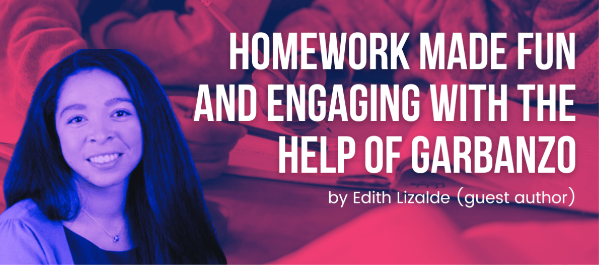 Homework Made Fun and Engaging with The Help of Garbanzo