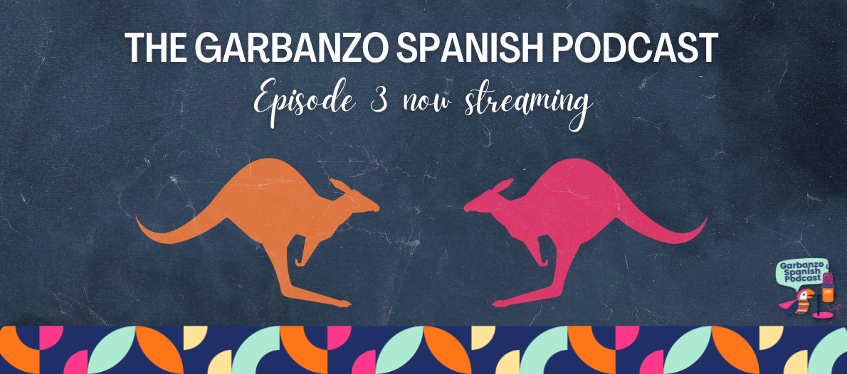 Episode 3 of The Garbanzo Spanish Podcast is Available Now! La canguro Catrina