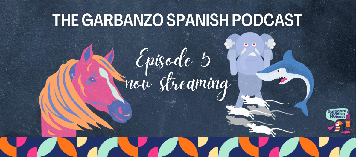 NO PUEDES PASAR - The Garbanzo Spanish Podcast Episode Five is Streaming Now!