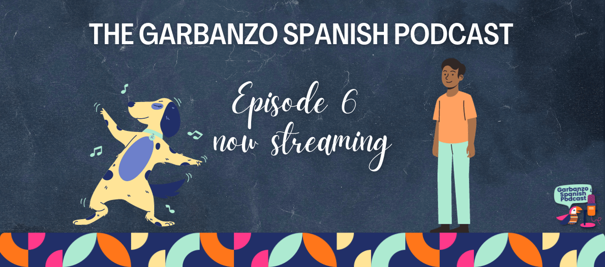 Podcast Episode SIX Available! EL PERRO BAILARÍN