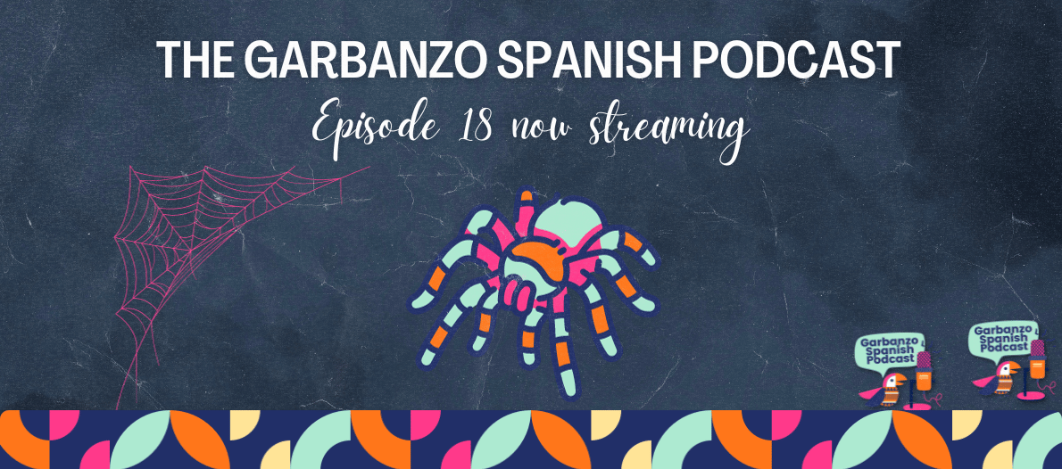 New Episode!  The Garbanzo Spanish Podcast Episode 18: ¿Dónde está Tisha?