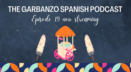 Episode 19 Now Streaming! ¿Qué es el elote?