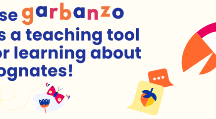 Use Cognates to Unlock Language Acquisition with Garbanzo