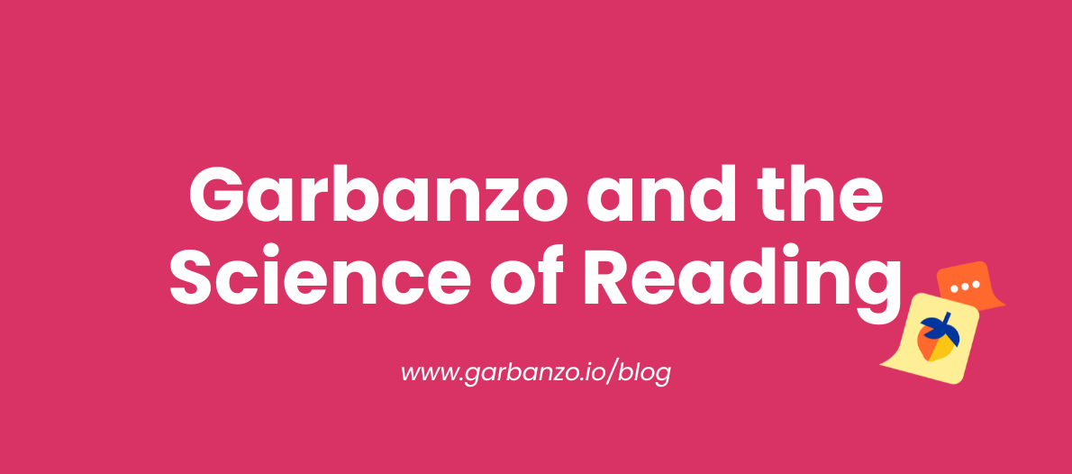 Garbanzo and the Science of Reading